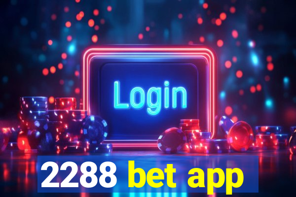 2288 bet app